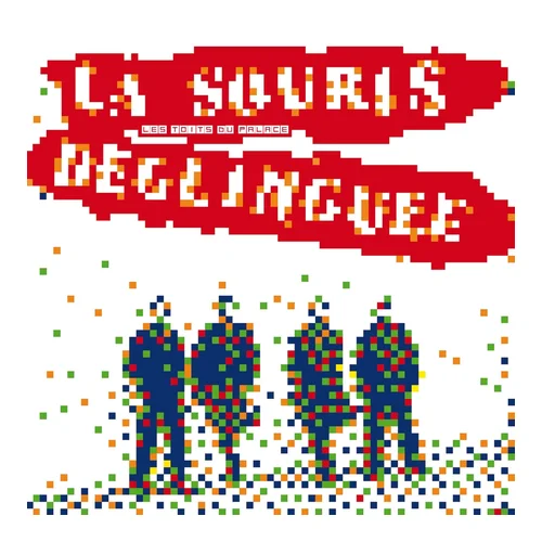 La Souris Déglinguée – Les Toits du Palace (2014)